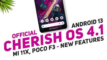 Cherish OS 4.1 Official For Mi 11X, Poco F3 | Android 13 | New Features | October Security Patch