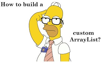 IQ 6: How to create a custom ArrayList?