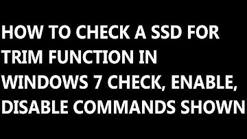 SSD How To Check, Disable & Enable The TRIM Function Windows 7