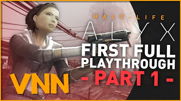 Half-Life Alyx - Valve News Network's First Play-t...