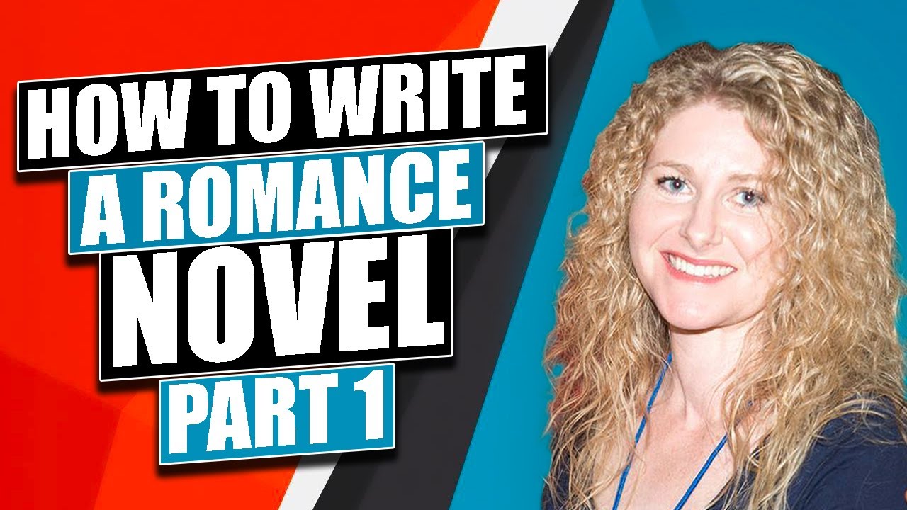 How To Write A Romance Novel: The Do's And Don'ts Part 1 - YouTube