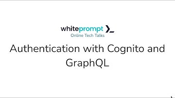Authentication with Cognito and GraphQL - Online Tech Talk