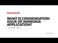 What is Condensation issue of NH3 Application?