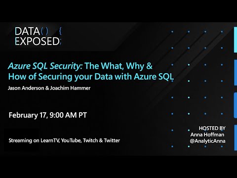 Azure SQL Security: The What, Why & How of Securing your Data with Azure SQL | Data Exposed Live