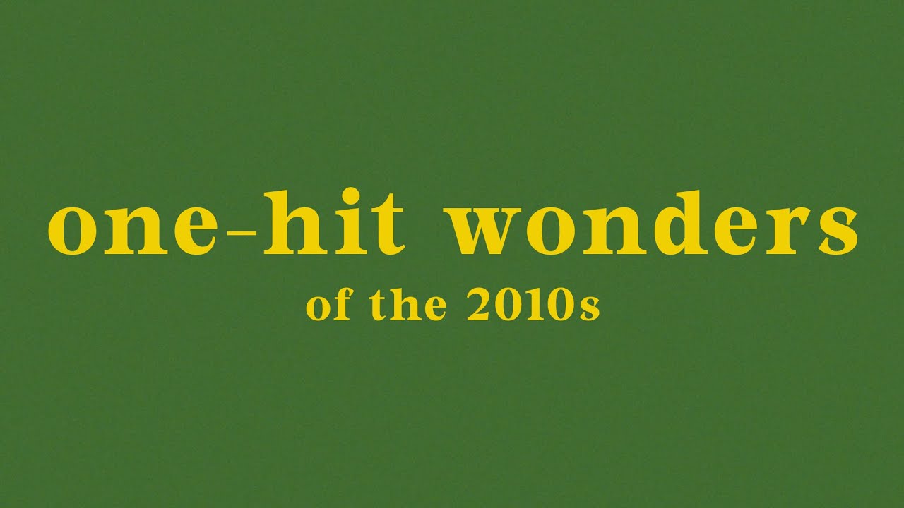 Top 30 One hit Wonders Of The 2010s YouTube