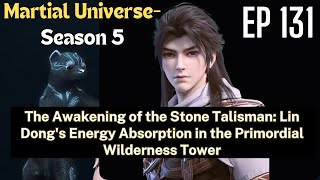 [EP131] Awakening of the Stone Talisman: Lin Dong's Energy Absorption in Primordial Wilderness Tower