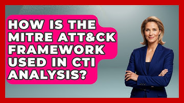 How Is The MITRE ATT&CK Framework Used In CTI Analysis? - International Policy Zone