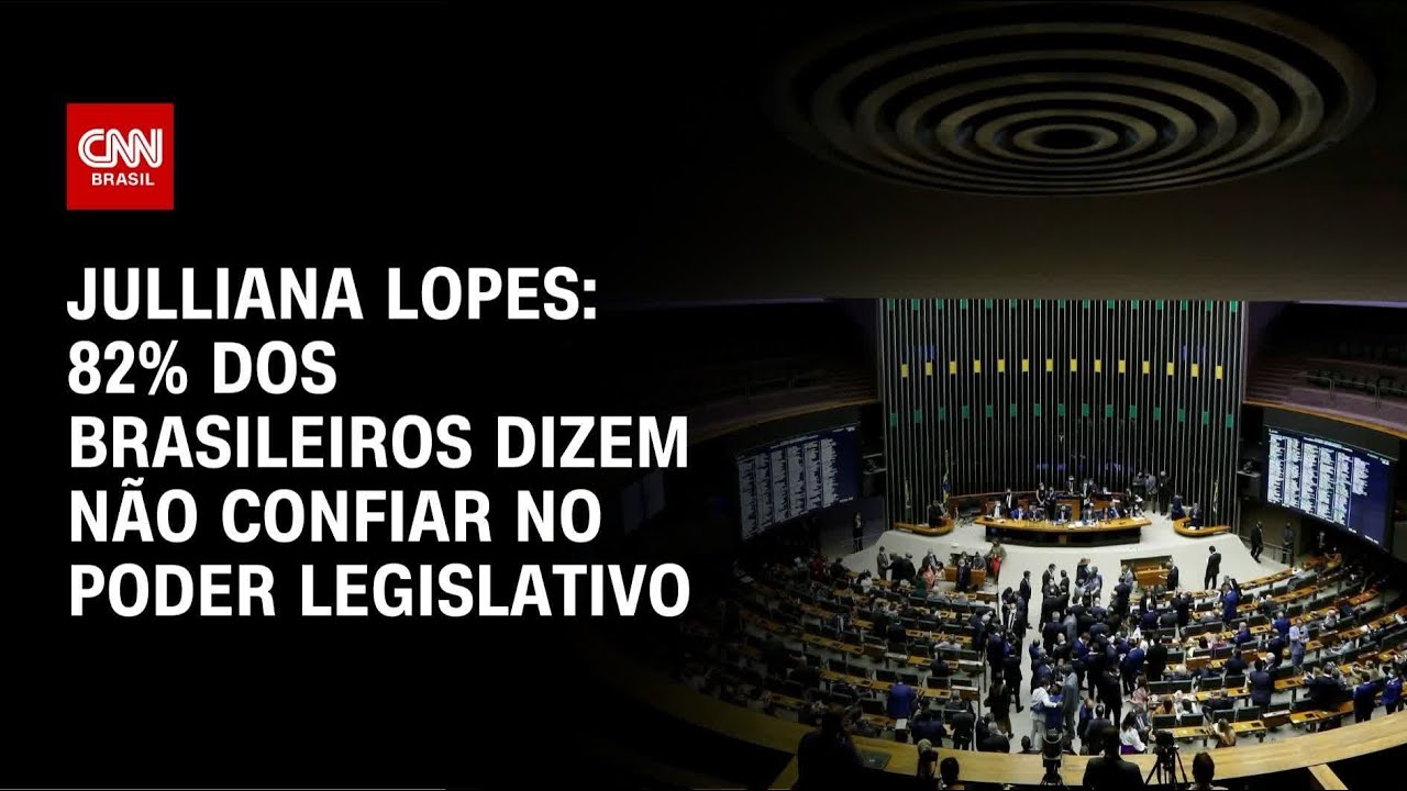 Julliana Lopes: 82% dos brasileiros dizem não confiar no poder Legislativo | AGORA CNN