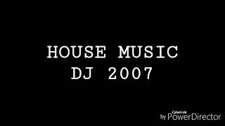 House Music DJ 2007