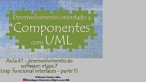 Aula 41 – Desenv. orient. a componentes com UML - desenvolvimento de software: etapa 7 / func. (p 1)