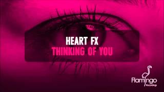HEART FX - Thinking of You (Radio Edit) [Flamingo Recordings]