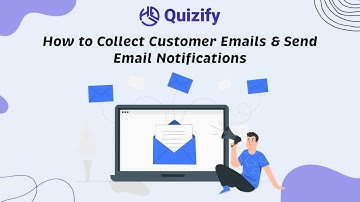 How to Collect Customer Emails & Send Email Notifications in Quizify