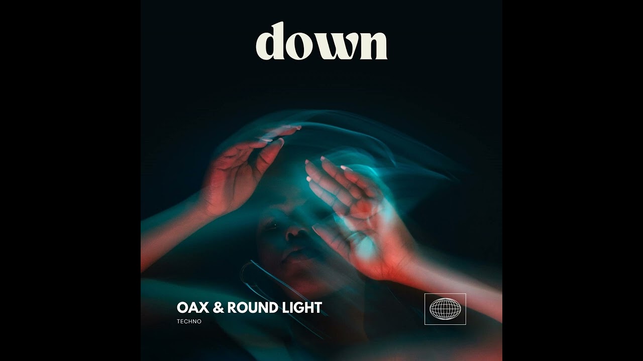 Watch OAX x Round Light - Down (Techno Version) on YouTube Watch OAX x Round Light - Down (Techno Version) on YouTube