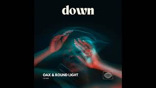 OAX x Round Light - Down (Techno Version)