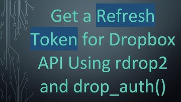Get a Refresh Token for Dropbox API Using rdrop2 and drop_auth()