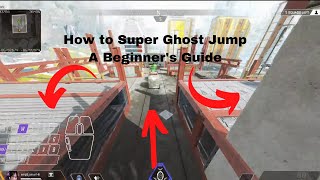 (Super) Ghost Jump - Apex Movement Guide for Beginners