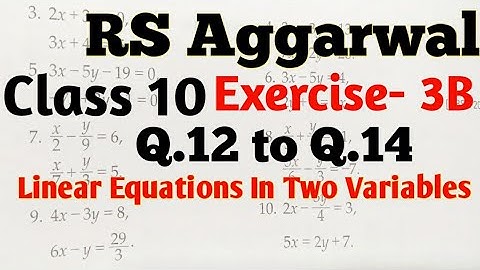 ✔Class 10 Exercise 3B | RS Aggarwal Solutions |Q.12 to Q.14 |Linear Equations in Two Variables|Ch‐3