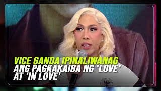 Vice Ganda ipinaliwanag ang pagkakaiba ng 'love' at 'in love' | ABS-CBN News