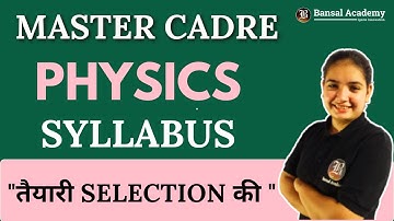 Master Cadre Physics | Learn How to Complete the Physics Syllabus?? | Bansal Academy 2024