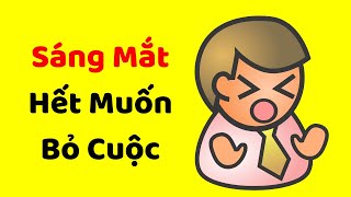 Biết Xong Sáng Mắt Hết Muốn Bỏ Cuộc