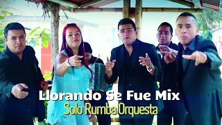 Solo Rumba Orquesta - Llorando se Fue Mix chords