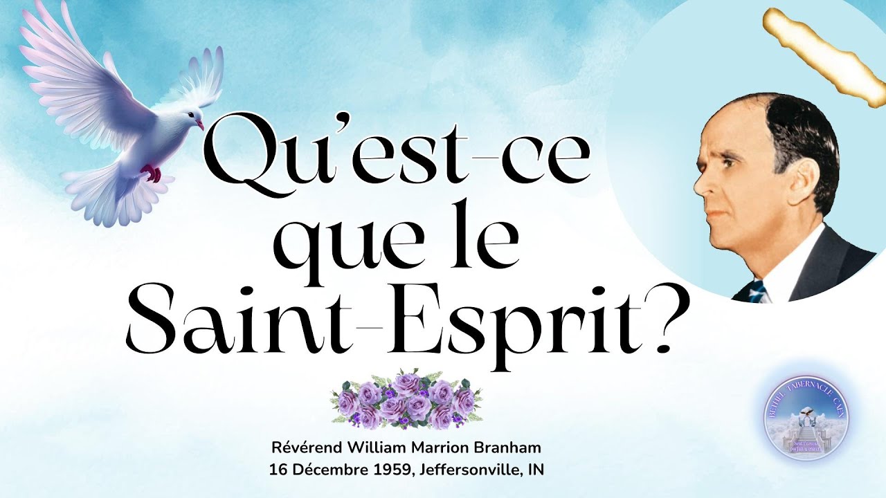 Qu'est ce que le Saint Esprit, Rev. William Marrion Branham 59-1216 # ...