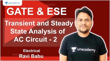 Transient and Steady-State Analysis of AC Circuit - 2 | Electrical Engineering | Ravi Babu