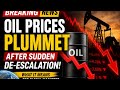Oil Prices Plummet After Sudden De-escalation 📉 | Breaking News Update 24-7