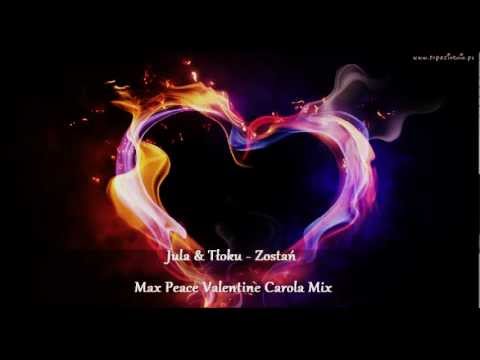 Jula & Tłoku - Zostań (Max Peace Valentine Carola Mix)