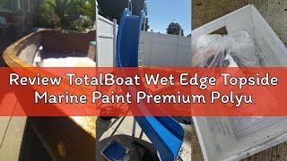 Review TotalBoat Wet Edge Topside Marine Paint Premium Polyurethane Coating for Boats, RVs, Exterior