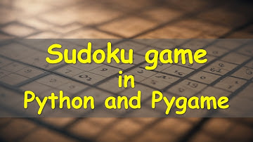 Sudoku game in Python and Pygame