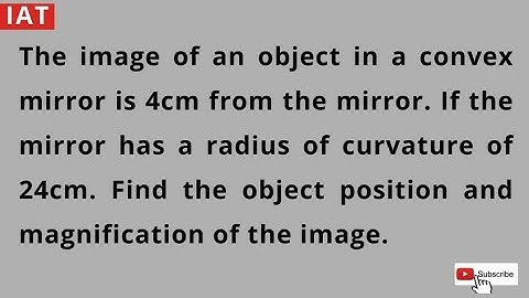 Mirror Formula || Magnification || Convex || Object Position