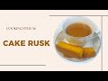 Cake rusk  bakery style cake rusk  easy and quick recipe  baking for beginners