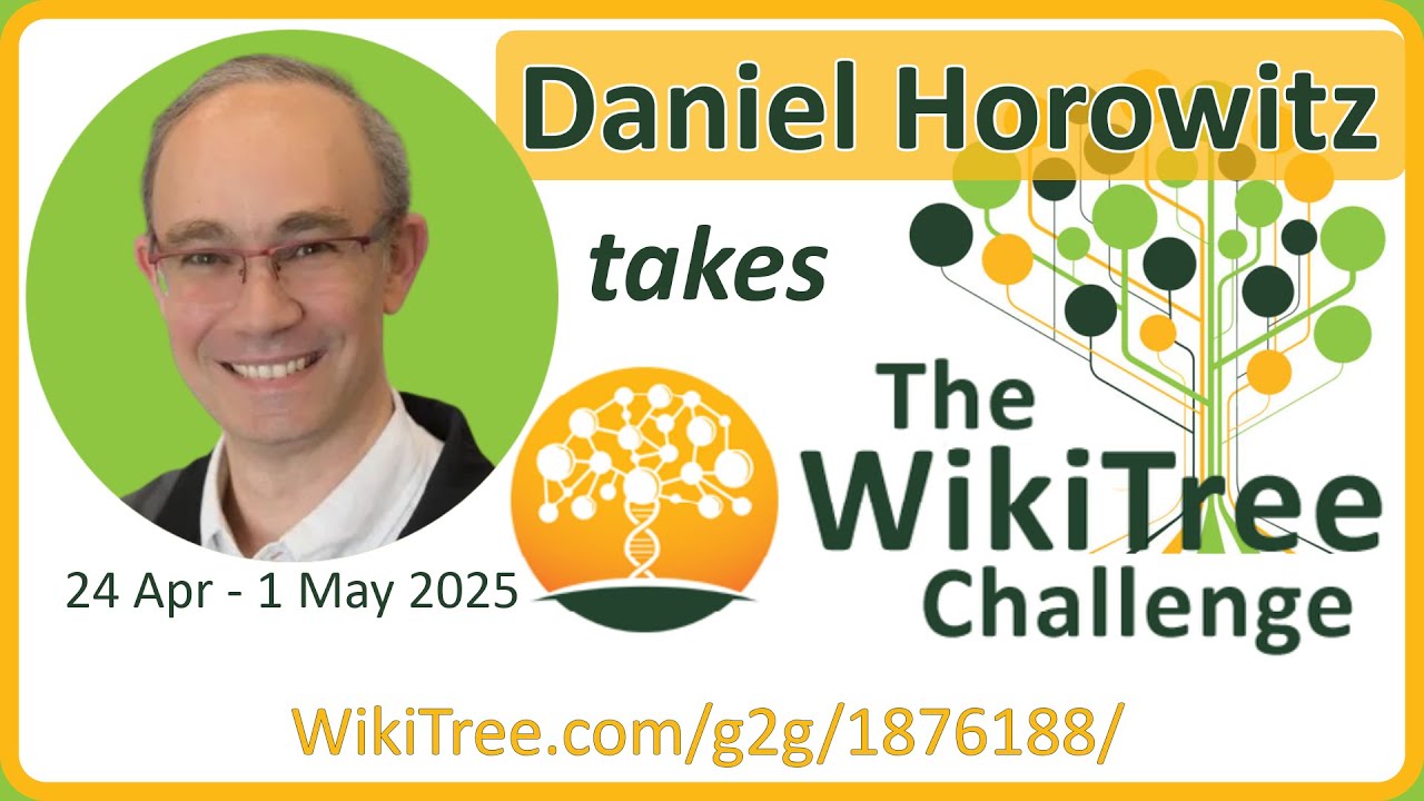 2025 WikiTree Challenge 3 Kick-off feat Daniel Horowitz of 