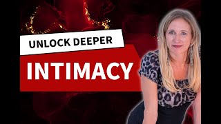 Unlock Deeper Intimacy
