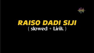 RAISO DADI SIJI SLOWED   LIRIK cover ( masdddho ft Linda sulini )