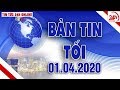 Thời sự 19h | Tin tức tổng hợp | Tin tức Việt Nam mới nhất hôm nay 01/04/2020 | TT24h