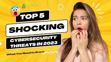 "Top 5 Cybersecurity Threats in 2023: What You Need to Know"