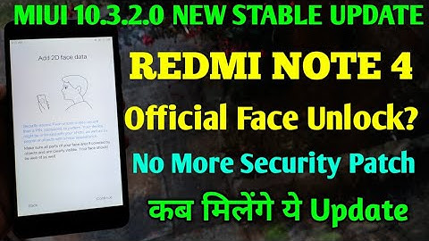 REDMI NOTE 4 MIUI 10.3.2.0 STABLE UPDATE INFO | NEW FEATURES | SECURITY PATCH | FACE UNLOCK, MIUI 10