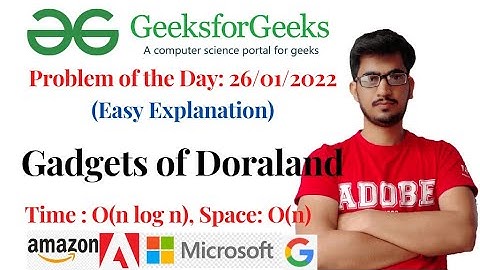 Gadgets of Doraland (GeeksforGeeks): Problem of the Day: 26/01/2022