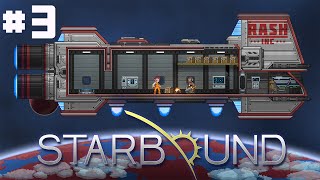 RASH Inc - Starbound - #3 - Blast Off Into The Infinite