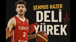 Şehmus Hazer EuroBasket - Deli Yürek