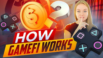 How GameFi Works
