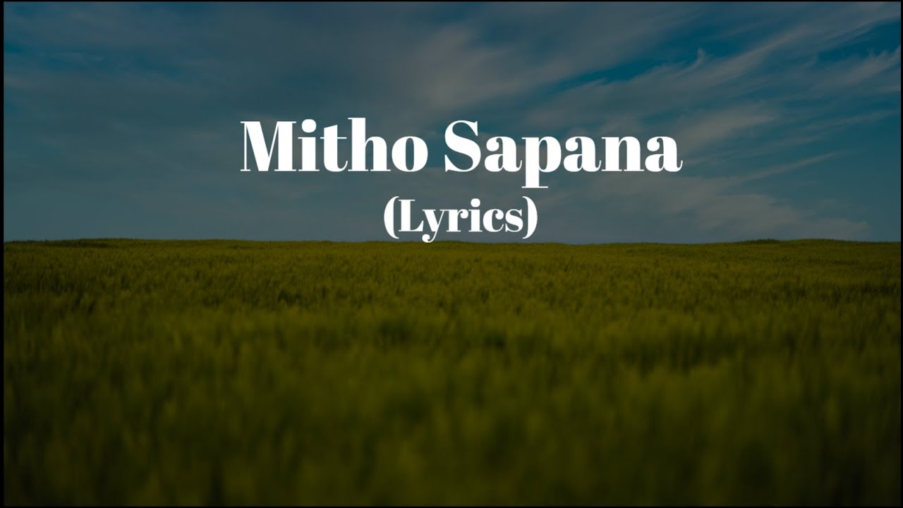 Mitho Sapana (Lyrics)