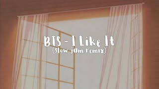 BTS - I Like It (좋아요) Slow Jam Remix [INDO LIRIK]