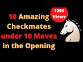 10 Amazing Checkmates under 10 Moves in the Opening |  Chess Opening में 10 कदमों के तहत चेकमेट