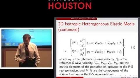 Houston Oil Professor Arthur Weglein - Tutorial on Modeling the Phase & Amplitude of P Waves, 2012