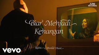 Raisa, Ahmad Dhani - Biar Menjadi Kenangan (Official Music Video) chords