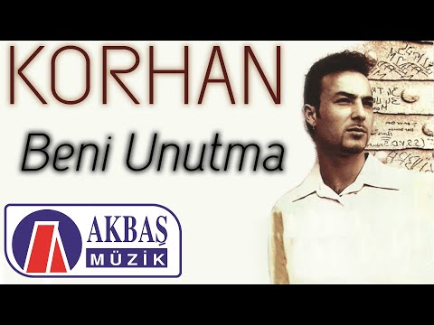 Korhan | Beni Unutma