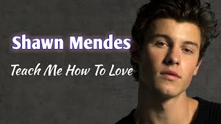 Shawn Mendes - Teach Me How To Love (Lyrics video) FULL HD